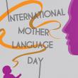21 februarie, Ziua Internaţională a Limbii Materne