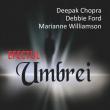 Deepak Chopra, Debbie Ford şi Marianne Williamson: „Efectul umbrei”