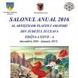Vernisajul Salonului anual 2016 al artiştilor plastici amatori din judeţul Suceava