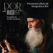 Albumul de fotografie şi filmul „Dor de Rost”