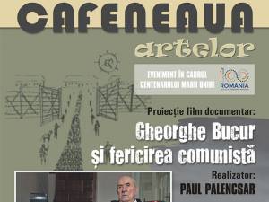 Proiecția filmului documentar &quot;Gheorghe Bucur și fericirea comunistă&quot;, la Casa de Cultură Gura Humorului