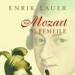 Enrik Lauer: „Mozart și femeile”