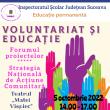 „Voluntariat și educație”, forumul proiectelor educaționale, la Teatrul „Matei Vișniec” Suceava