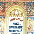 Simpozionul naţional ,,Artă şi civilizaţie medievală, ediţia a XXIX-a, la Muzeul de Istorie