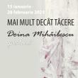 Artista Doina Mihăilescu expune „Mai mult decât tăcere”, la Muzeul de Istorie Suceava